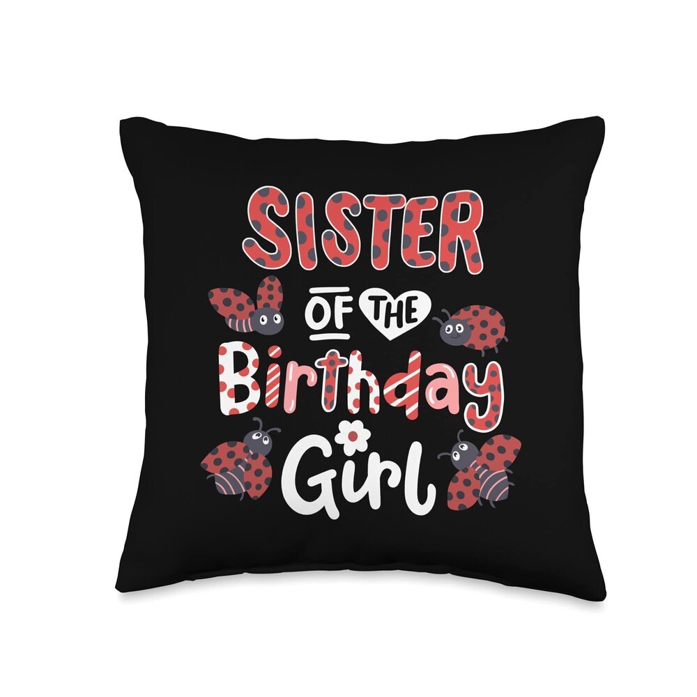 1539 Sister Of The Birthday Girl Matching Family Ladybug Party Throw Pillow